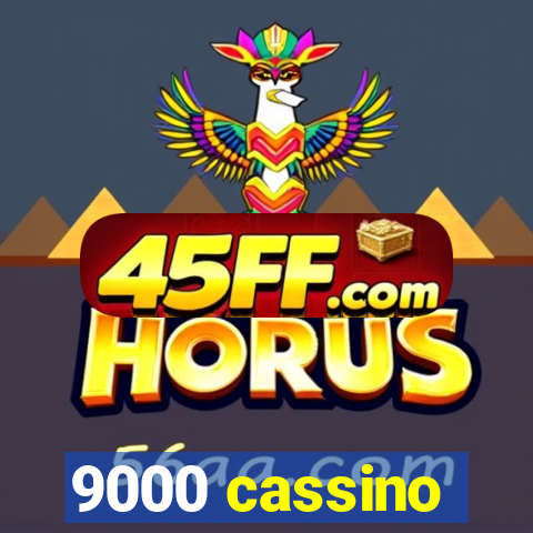 9000 cassino